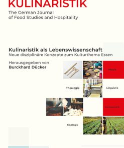 Kulinaristik als Lebenswissenschaft – Neue disziplinäre Konzepte zum Kulturthema Essen – Burckhard Dücker (Hrsg.) – ISBN 9783826082665 / 978-3-8260-8266-5 / 978-3-8260-8266-5 [Digital]