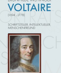 Voltaire (1694–1778) – Schriftsteller, Intellektueller, Menschenfreund – Brunhilde Wehinger – ISBN 9783826084065 / 978-3-8260-8406-5 / 978-3-8260-8406-5 [Digital]