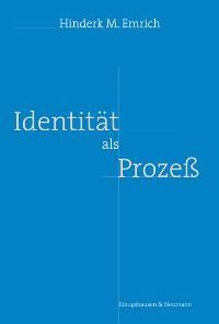 Identität als Prozeß – Hinderk M Emrich – ISBN 9783826034404 / 978-3-8260-3440-4 / 978-3-82-603440-4