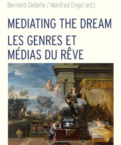 Mediating the Dream – Les genres et médias du rêve – Bernard Dieterle (Hrsg.), Manfred Engel (Hrsg.) – ISBN 9783826080630 / 978-3-8260-8063-0 / 978-3-82-608063-0 [Digital]